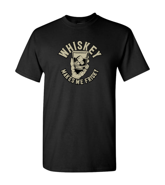 Whiskey Makes Me Frisky T-Shirt