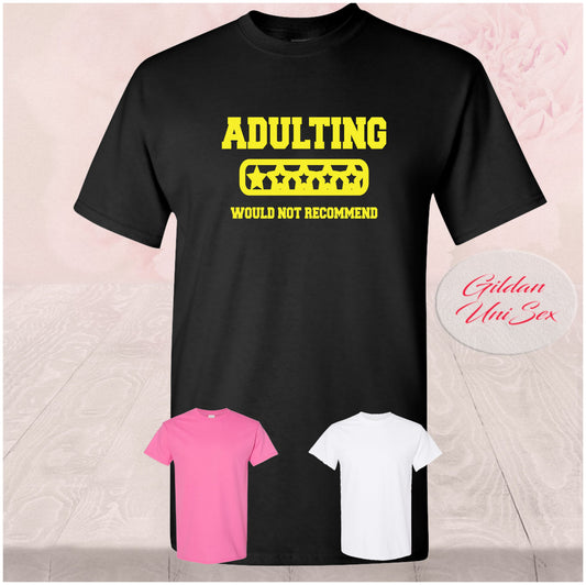 Adulting Would Not Recommend, Shirt