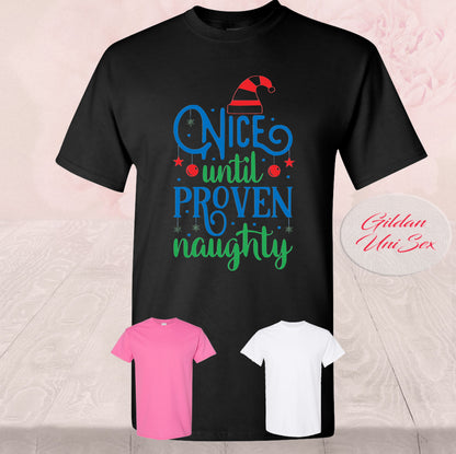 Nice Till Proven Naughty, T-Shirt