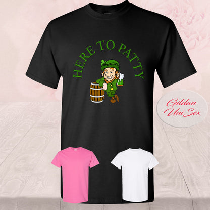 Here To Patty  St. Patrick's Day, T Shirt