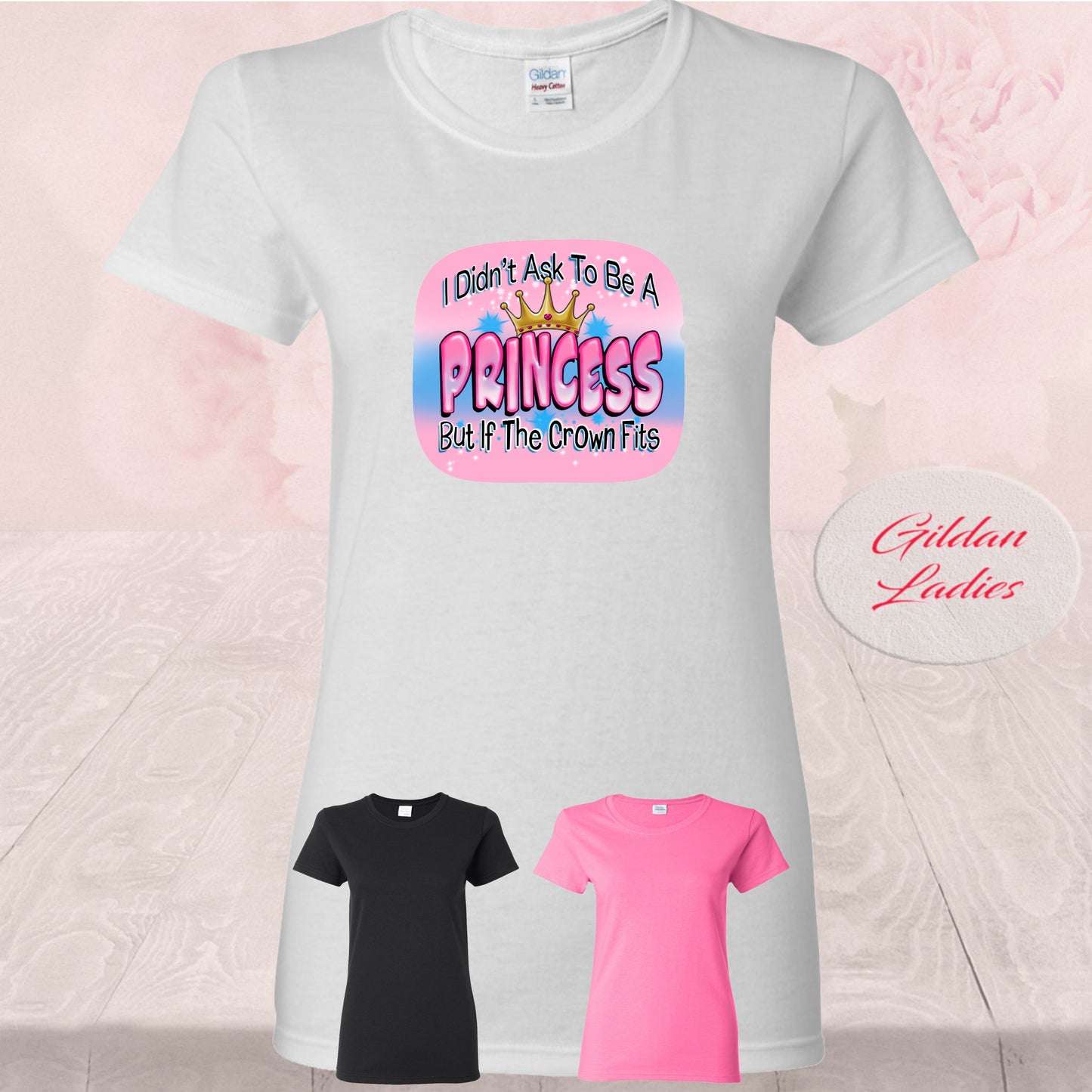 I Didn't Ask To Be A Princess,  T Shirts