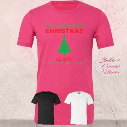 All I Want For Christmas Is You, T-Shirt