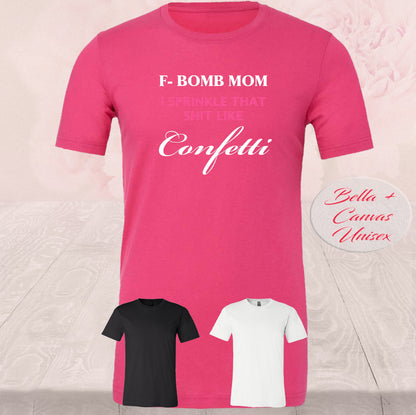 F Bomb Mom Sprinkle Confetti, T Shirts