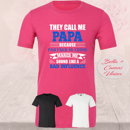 They Call Me Papa Bad Influence, Shirts