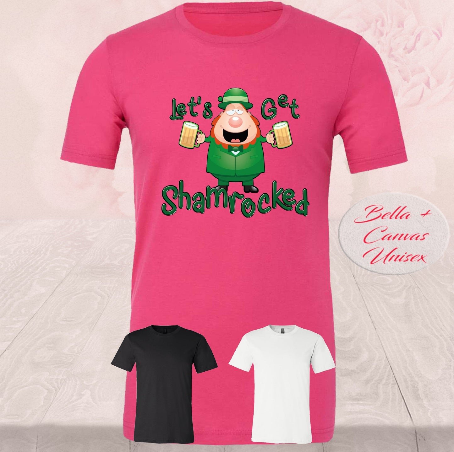 Let's Get Shamrocked  St. Patrick's Day,  T Shirt