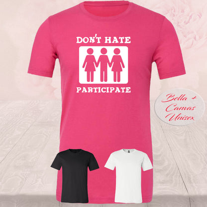 Don't Hate, Participate, Threesome, Shirt