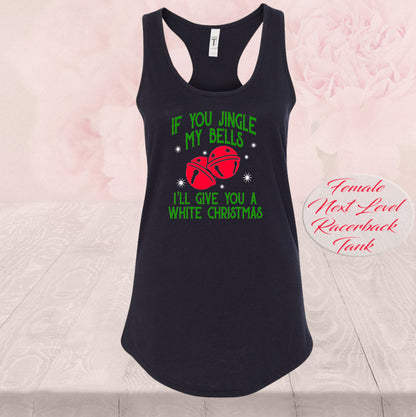 If Your Jingle My Bell, I'll Give You A White Christmas, T-Shirt