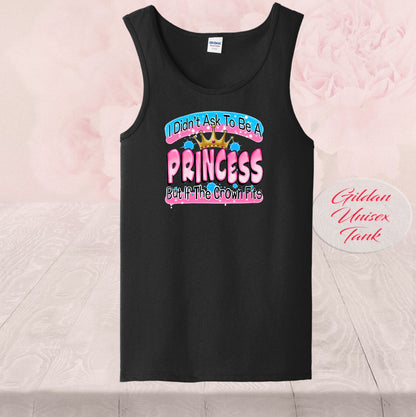 I Didn't Ask To Be A Princess, T Shirts