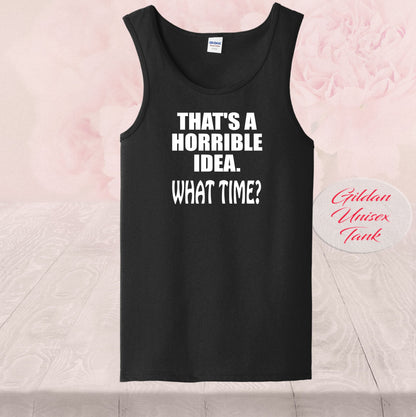 That's A Horrible Idea, What Time?,  Shirt