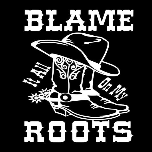 Blame It All On My Roots, Decal Sticker