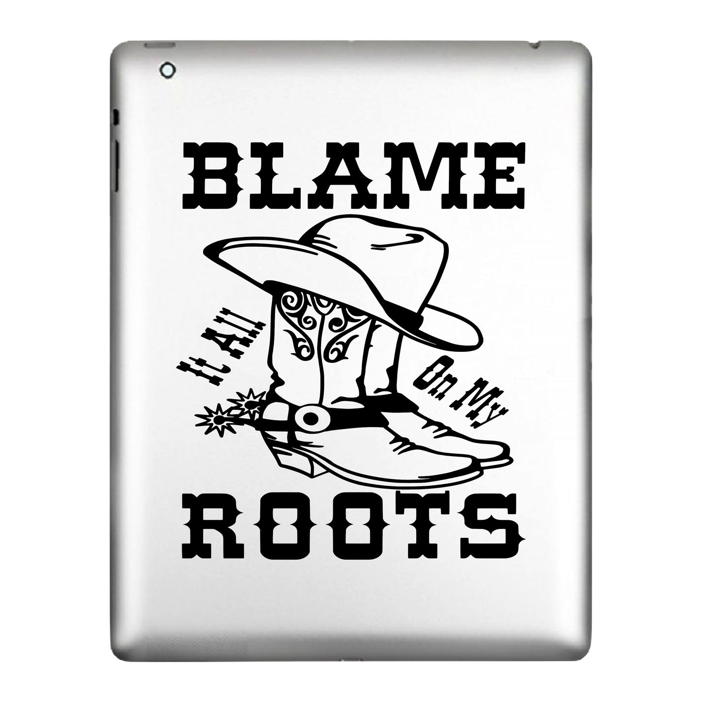 Blame It All On My Roots, Decal Sticker