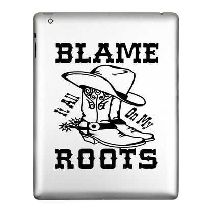 Blame It All On My Roots, Decal Sticker