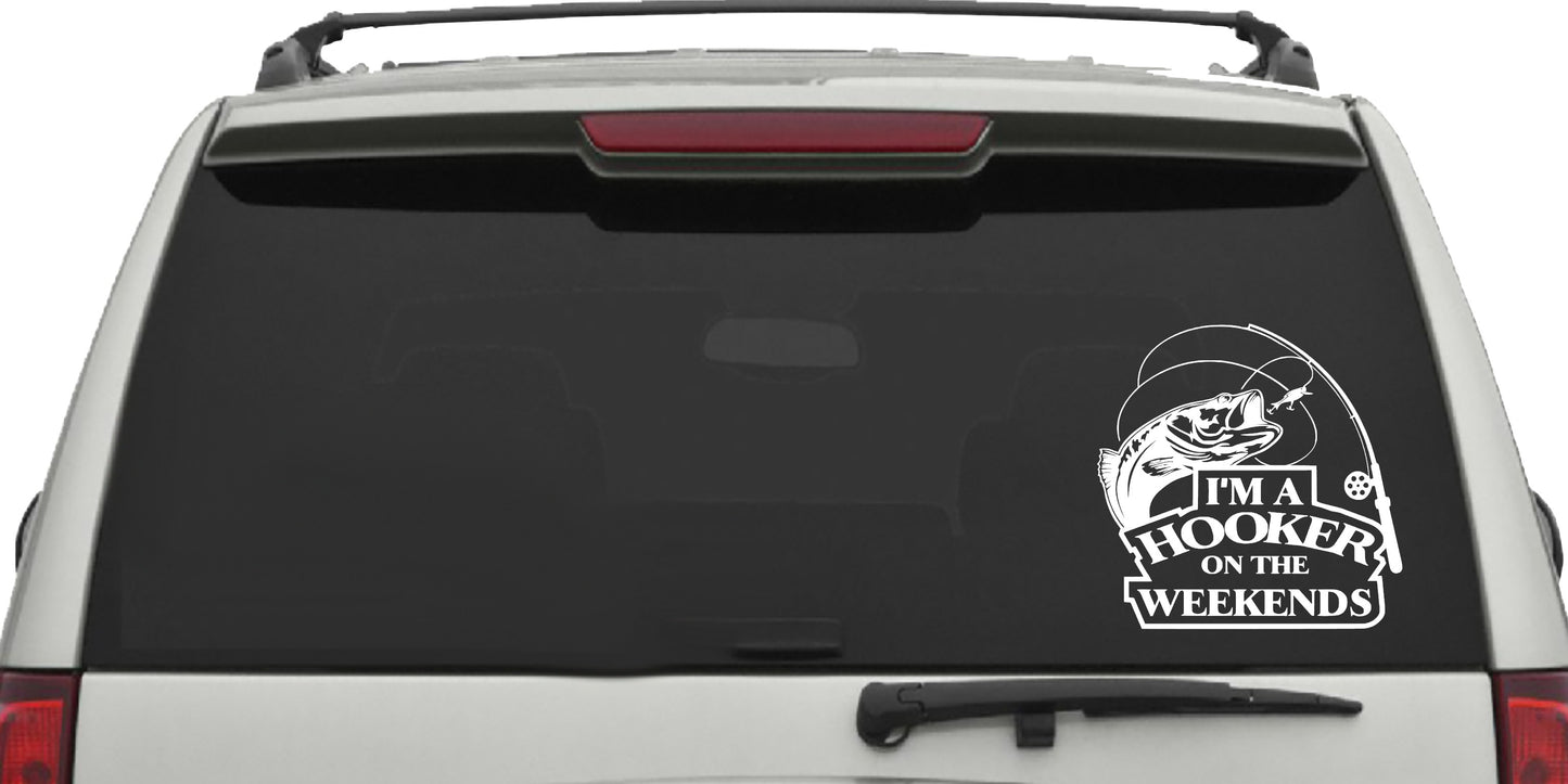 I'M A Hooker On The Weekends,  Sticker Decal