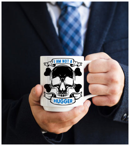 I am Not a Hugger, 15 oz Mug