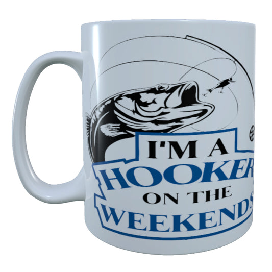 I'M A Hooker On The Weekends, 15 oz Mug