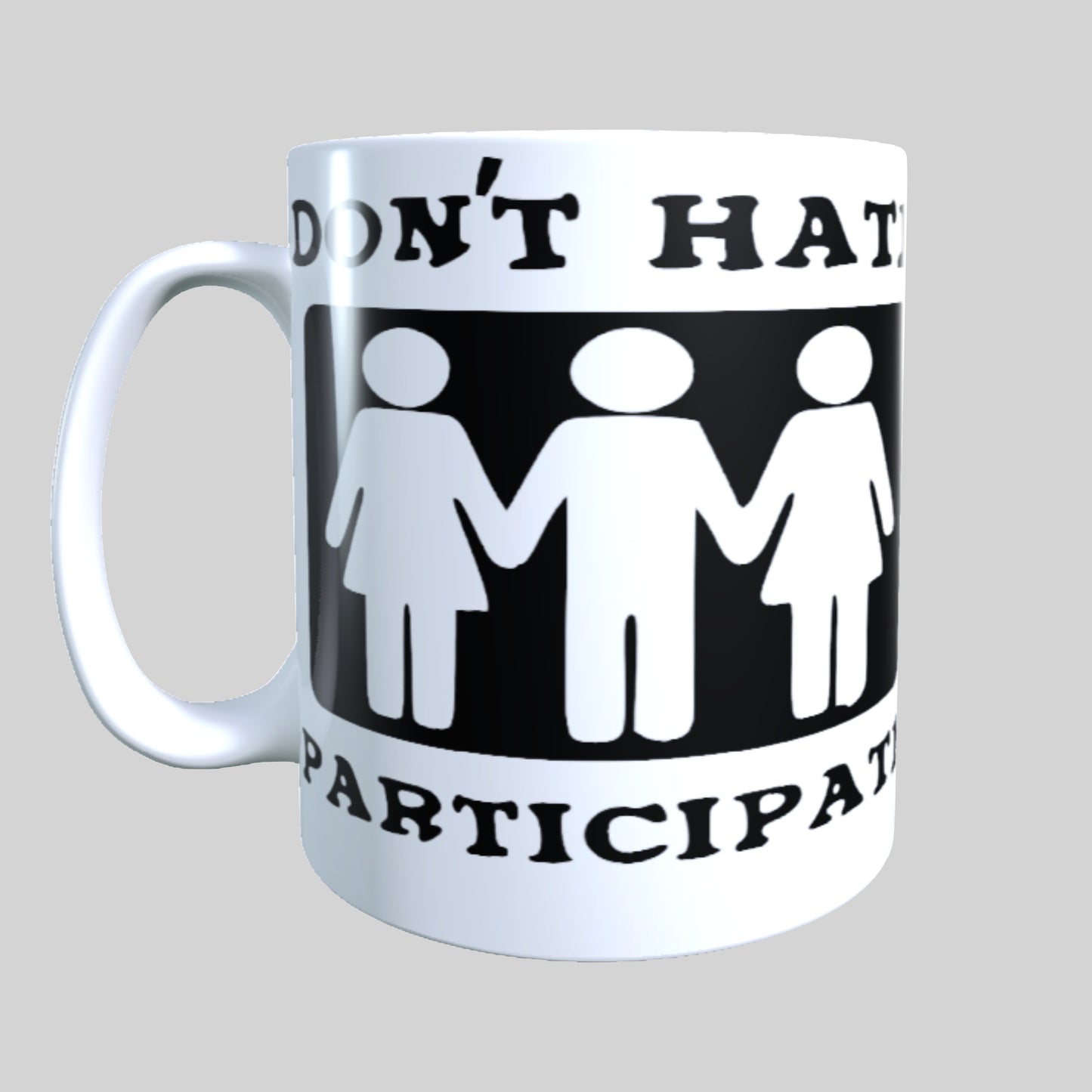 Don't Hate Participate, 15 oz Mug.