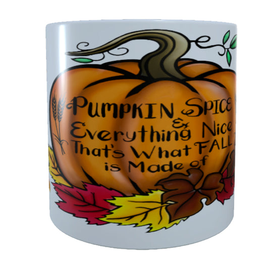 Pumpkin Spice & Everything Nice, 15 oz  Mug.