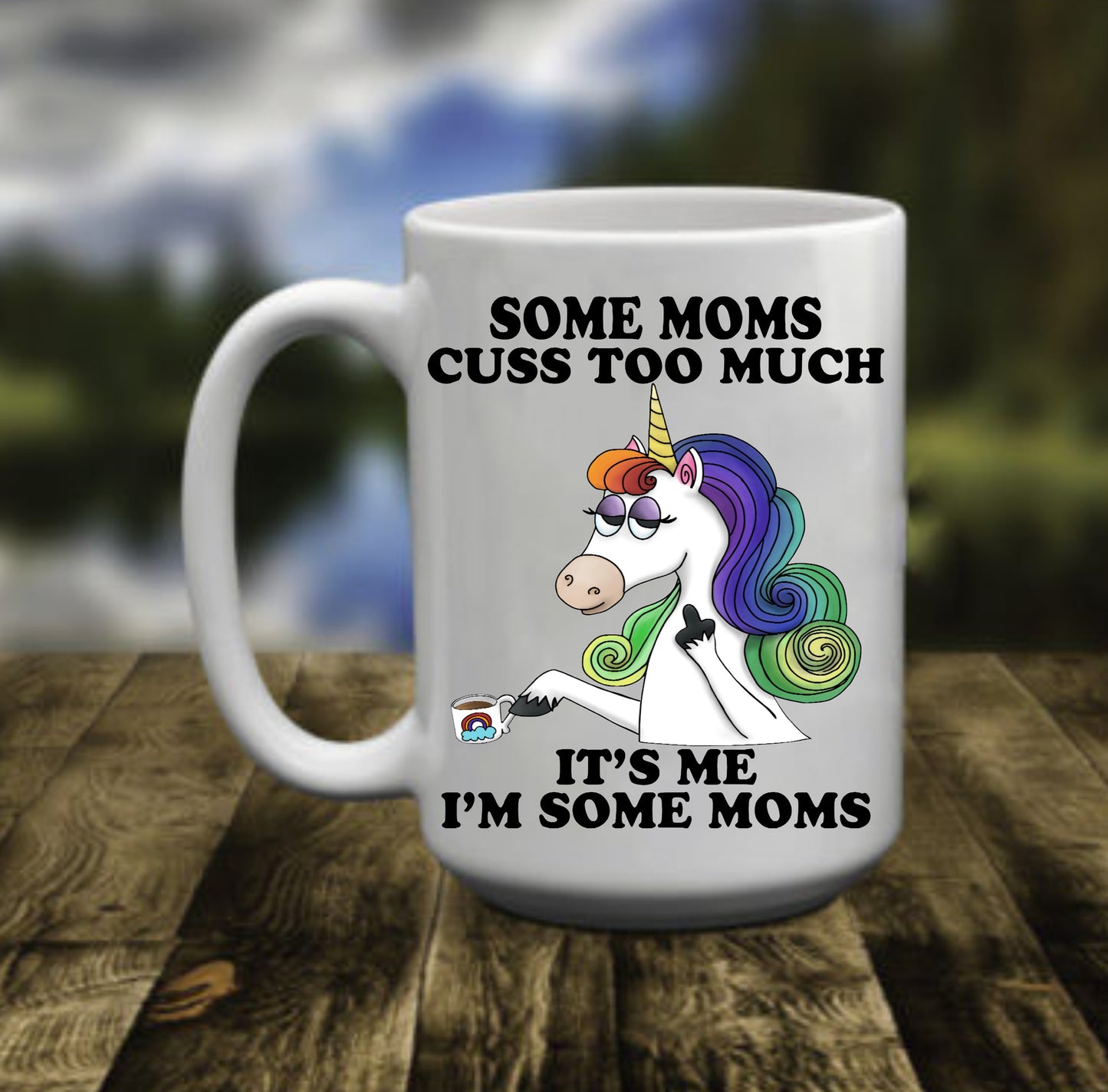 Some Moms Cuss Too Much, 15 oz  Mug