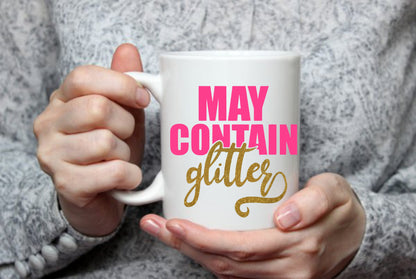 May Contain Glitter, 15 OZ Mug