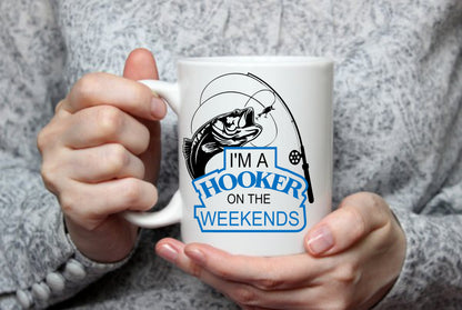 I'M A Hooker On The Weekends, 15 oz Mug