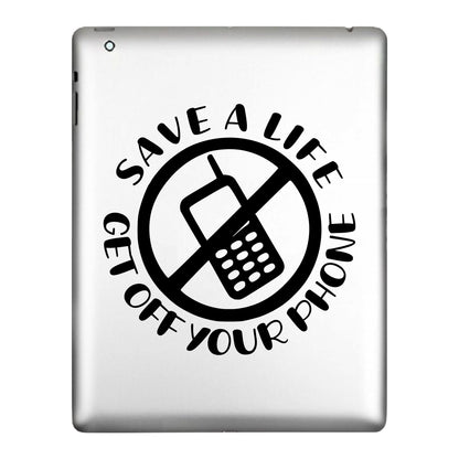 Save A Life Get Off Your Phone, Sticker Decal