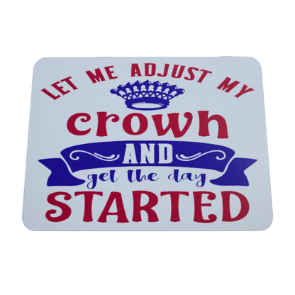 Let Me Adjust My Crown, Mousepad